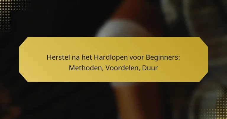 Herstel na het Hardlopen voor Beginners: Methoden, Voordelen, Duur